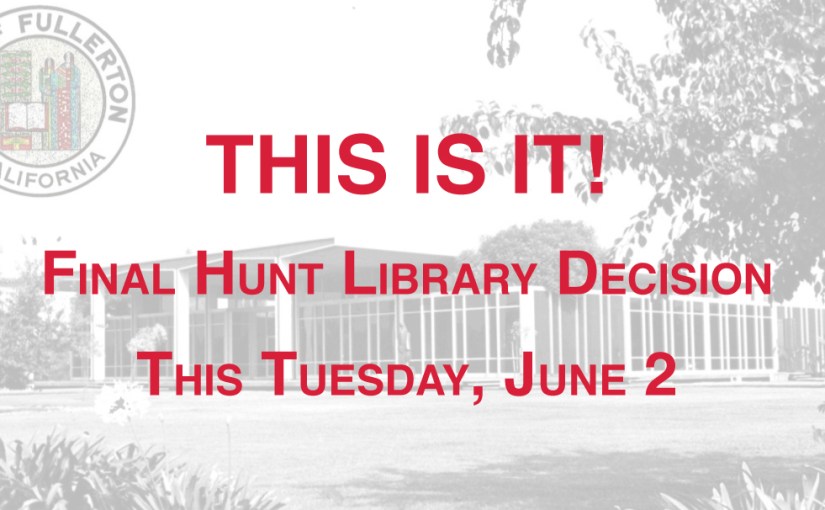 THIS IS IT! Final Hunt Library Decision This Tuesday, June&nbsp;2!
